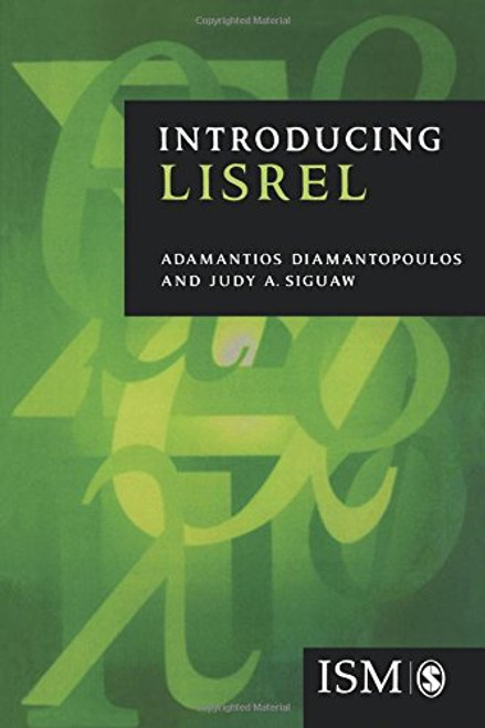 Introducing LISREL: A Guide for the Uninitiated (Introducing Statistical Methods series)