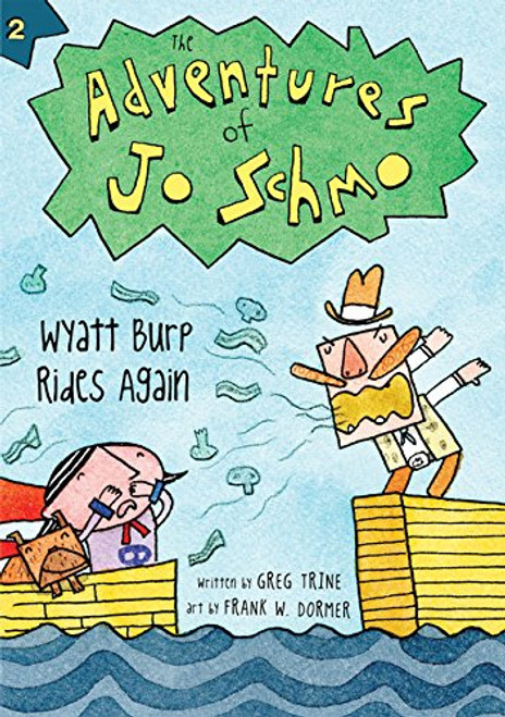 Wyatt Burp Rides Again (The Adventures of Jo Schmo)