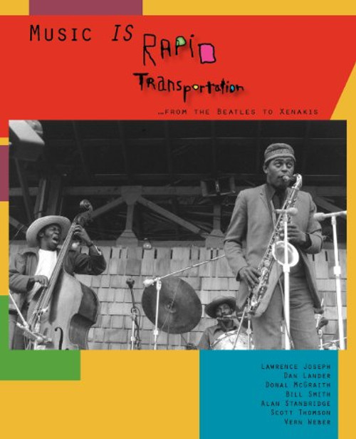 Music Is Rapid Transportation ...from the Beatles to Xenakis Music Is Rapid Transportation ...from the Beatles to Xenakis