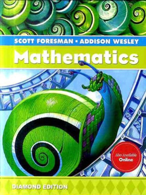 SCOTT FORESMAN ADDISON WESLEY MATH 2008 STUDENT EDITION (HARDCOVER) SCOTT FORESMAN ADDISON WESLEY MATH 2008 STUDENT EDITION (HARDCOVER)