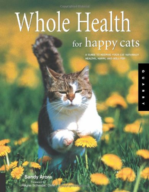 Whole Health for Happy Cats: A Guide to Keeping Your Cat Naturally Healthy, Happy, and Well-Fed (Quarry Book)