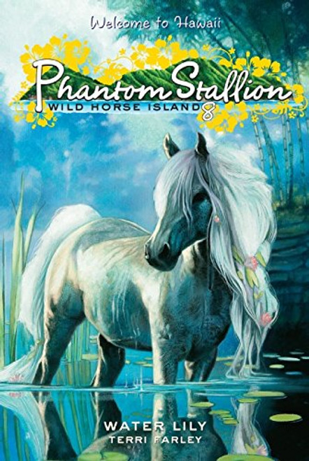 Phantom Stallion: Wild Horse Island #8: Water Lily Phantom Stallion: Wild Horse Island #8: Water Lily