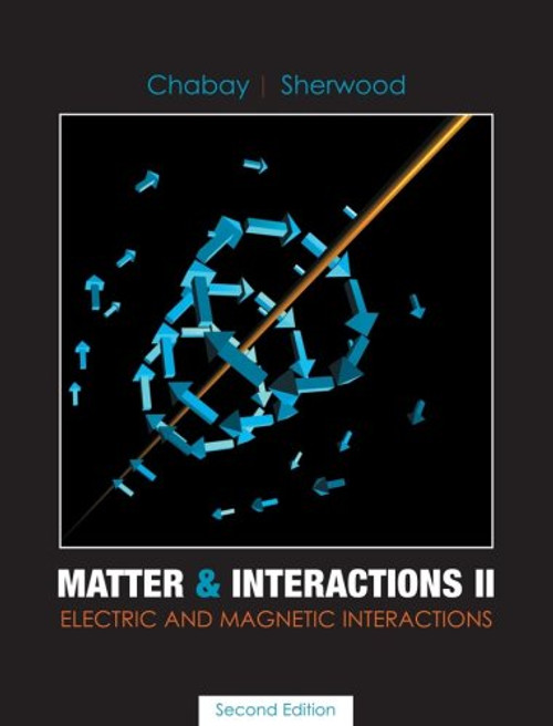 2: Matter and Interactions II: Electric and Magnetic Interactions