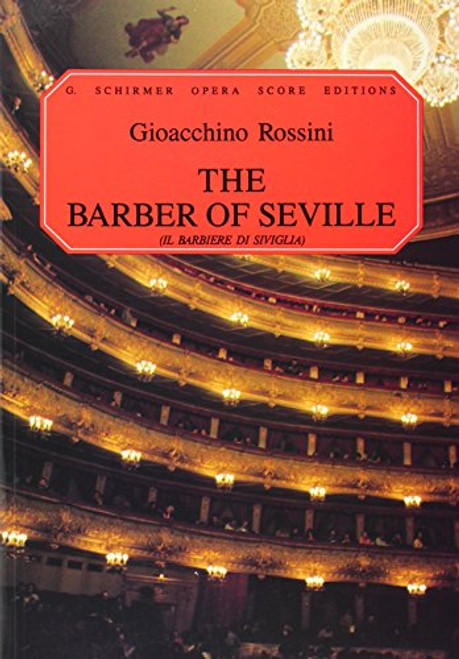 The Barber of Seville: IL Barbiere di Siviglia: Vocal Score The Barber of Seville: IL Barbiere di Siviglia: Vocal Score
