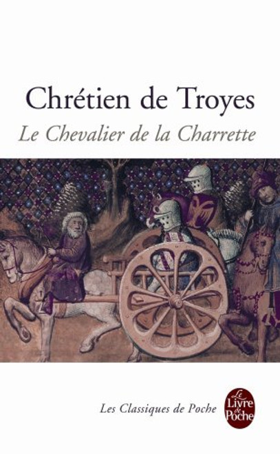 Le Chevalier de La Charrette (Ldp Classiques) (English and French Edition)
