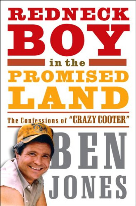 Redneck Boy in the Promised Land: The Confessions of Crazy Cooter Redneck Boy in the Promised Land: The Confessions of Crazy Cooter