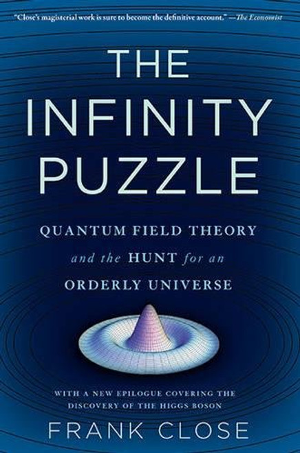 The Infinity Puzzle: Quantum Field Theory and the Hunt for an Orderly Universe