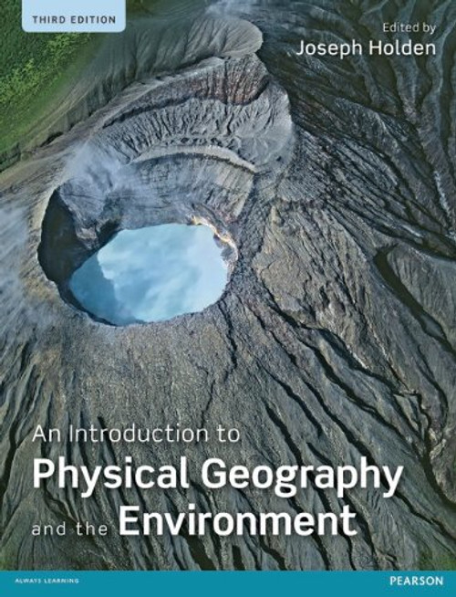 An Introduction to Physical Geography and the Environment (3rd Edition) An Introduction to Physical Geography and the Environment (3rd Edition)