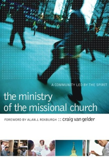 The Ministry of the Missional Church: A Community Led by the Spirit