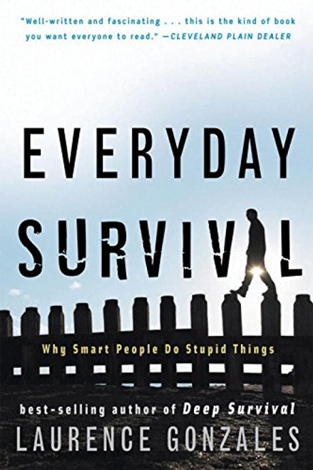 Everyday Survival: Why Smart People Do Stupid Things