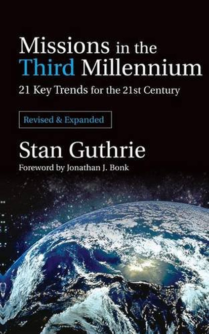 Missions in the Third Millennium: 21 Key Trends for the 21st Century Missions in the Third Millennium: 21 Key Trends for the 21st Century