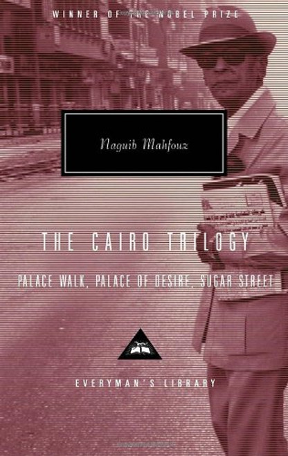 The Cairo Trilogy: Palace Walk, Palace of Desire, Sugar Street (Everyman's Library)