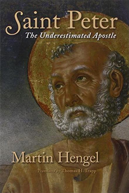 Saint Peter: The Underestimated Apostle