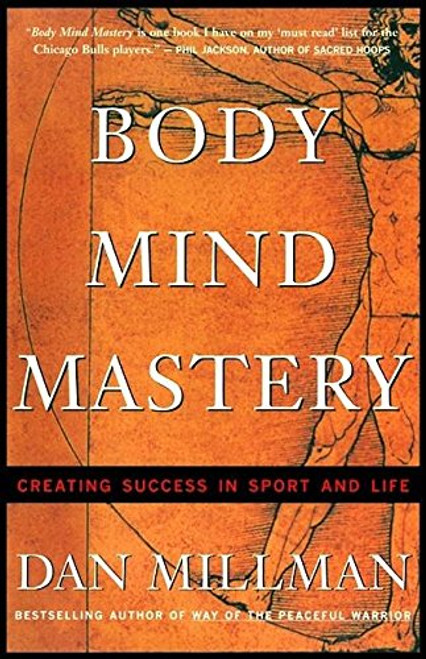 Body Mind Mastery: Training For Sport and Life Body Mind Mastery: Training For Sport and Life