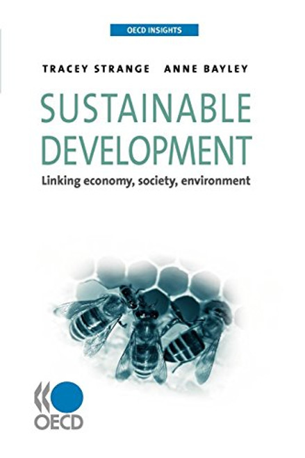 Sustainable Development: Linking Economy, Society, Environment (Oecd Insights) Sustainable Development: Linking Economy, Society, Environment (Oecd Insights)