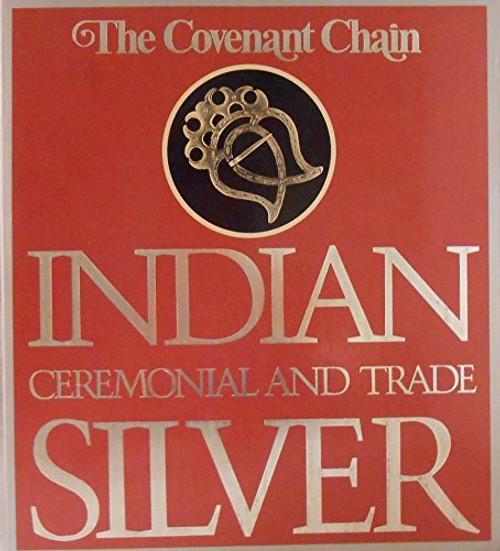 The Covenant Chain: Indian Ceremonial and Trade Silver