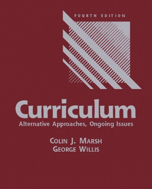 Curriculum: Alternative Approaches, Ongoing Issues (4th Edition)