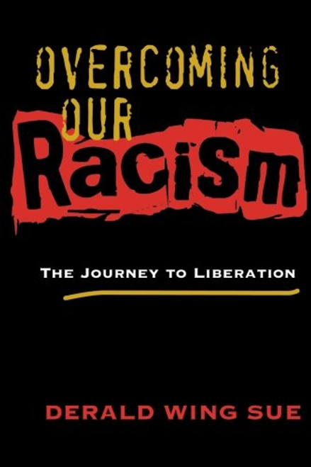Overcoming Our Racism: The Journey to Liberation