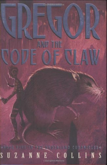 Gregor and the Code of Claw (Underland Chronicles, Book 5)