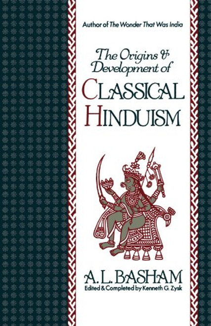 The Origins and Development of Classical Hinduism
