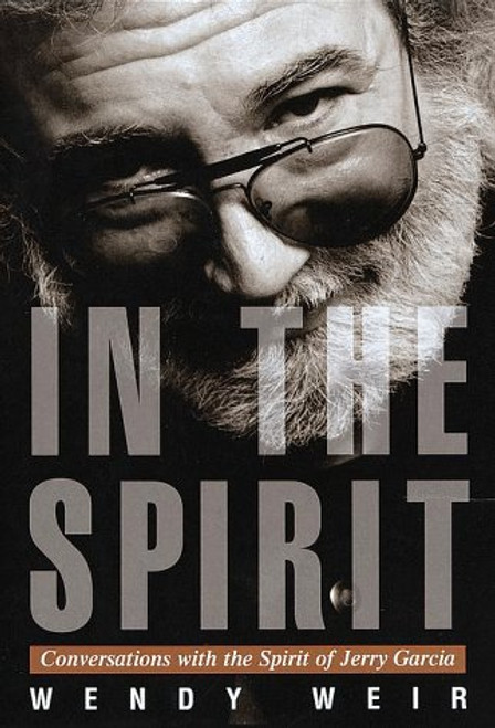 In the Spirit: Conversations with the Spirit of Jerry Garcia