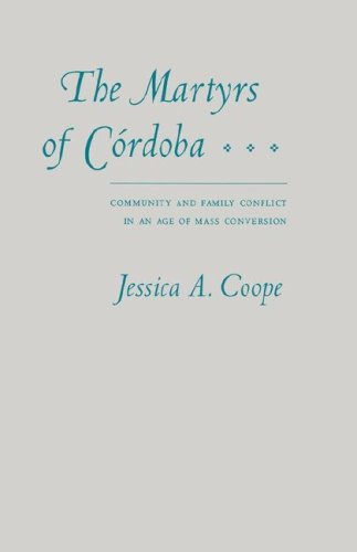 The Martyrs of Cordoba: Community and Family Conflict in an Age of Mass Conversion
