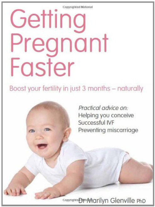 Getting Pregnant Faster: Boost Your Fertility in Just 3 Months - Naturally