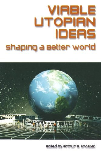 Viable Utopian Ideas: Shaping a Better World