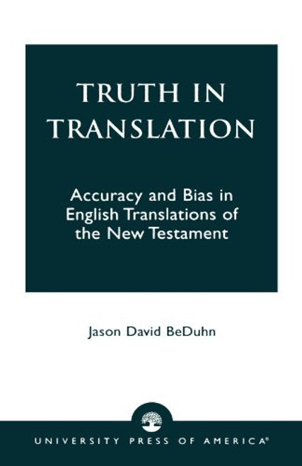 Truth in Translation: Accuracy and Bias in English Translations of the New Testament