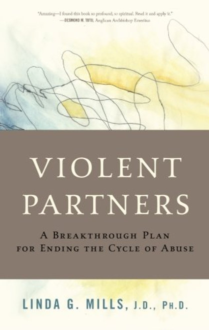 Violent Partners: A Breakthrough Plan for Ending the Cycle of Abuse