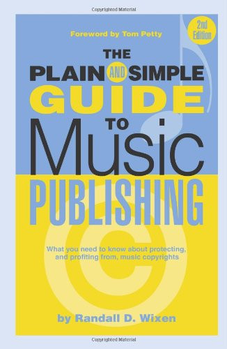 The Plain and Simple Guide to Music Publishing, 2nd Edition