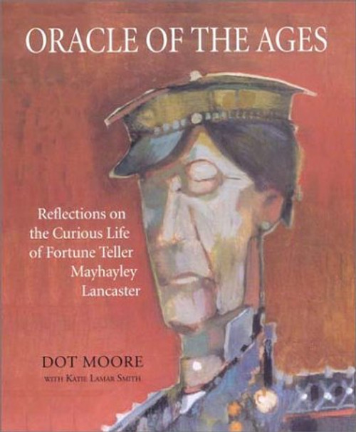Oracle of the Ages: Reflections on the Curious Life of Fortune Teller Mayhayley Lancaster