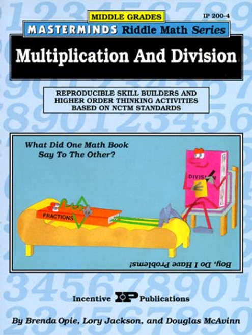 Multiplication and Division:  Reproducible Skill Builders and Higher Order Thinking Activities Based on NCTM Standards  (Middle Grades Masterminds Riddle Math Series)