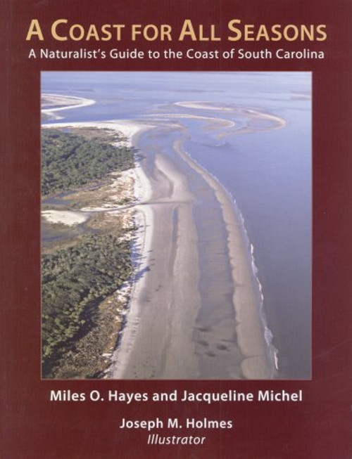 A Coast for All Seasons: A Naturalist's Guide to the Coast of South Carolina