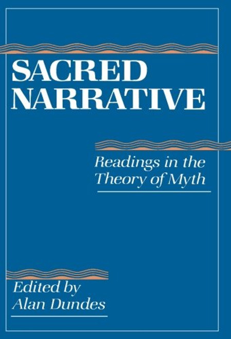 Sacred Narrative: Readings in the Theory of Myth