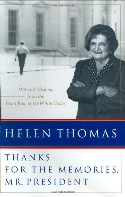 Thanks for the Memories, Mr. President: Wit and Wisdom from the Front Row at the White House