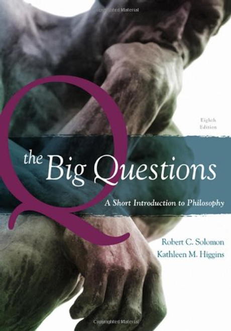 The Big Questions: A Short Introduction to Philosophy The Big Questions: A Short Introduction to Philosophy