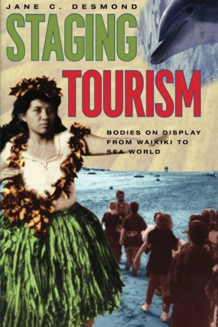 Staging Tourism: Bodies on Display from Waikiki to Sea World