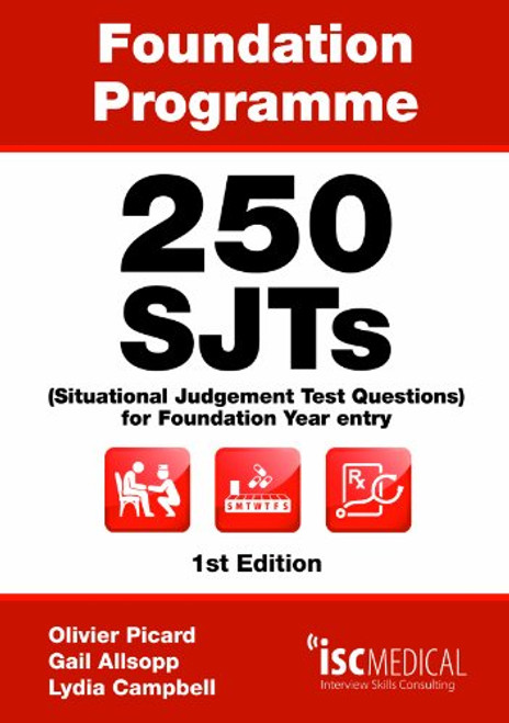 Foundation Programme - 250 SJTs for Entry into Foundation Year (Situational Judgement Test Questions - FY1)