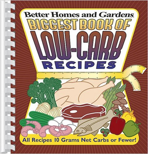 Biggest Book of Low Carb Recipes (Better Homes & Gardens)