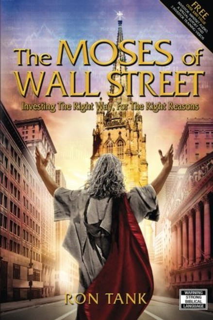 The Moses of Wall Street: Investing The Right Way, For The Right Reasons