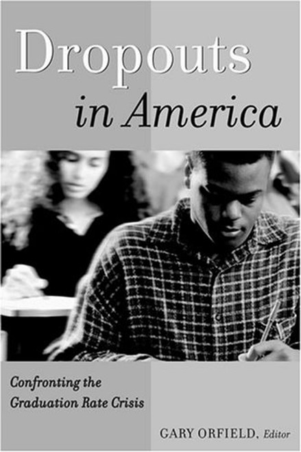 Dropouts in America: Confronting the Graduation Rate Crisis Dropouts in America: Confronting the Graduation Rate Crisis