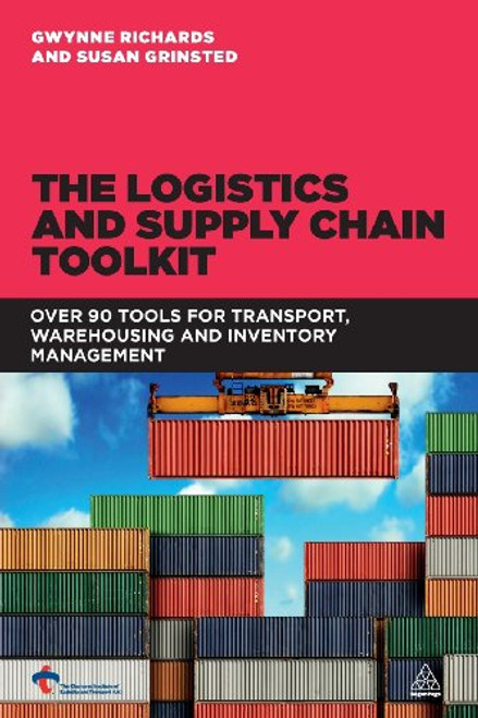 The Logistics and Supply Chain Toolkit: Over 90 Tools for Transport, Warehousing and Inventory Management