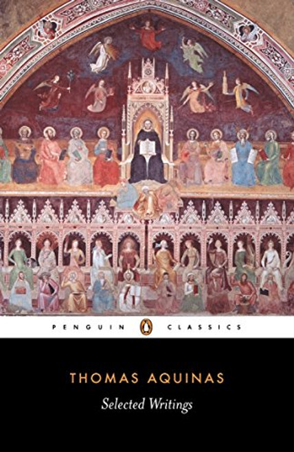 Thomas Aquinas: Selected Writings (Penguin Classics) Thomas Aquinas: Selected Writings (Penguin Classics)