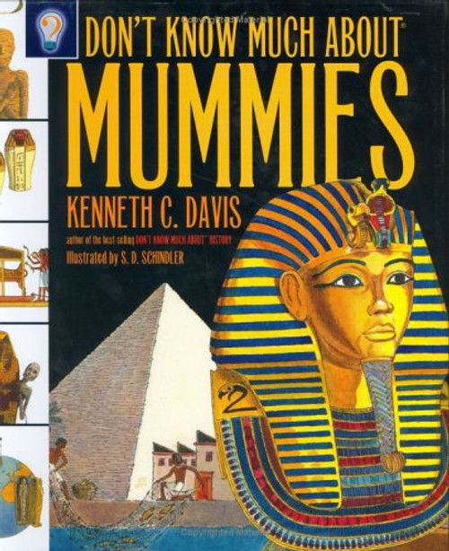 Don't Know Much About Mummies Don't Know Much About Mummies