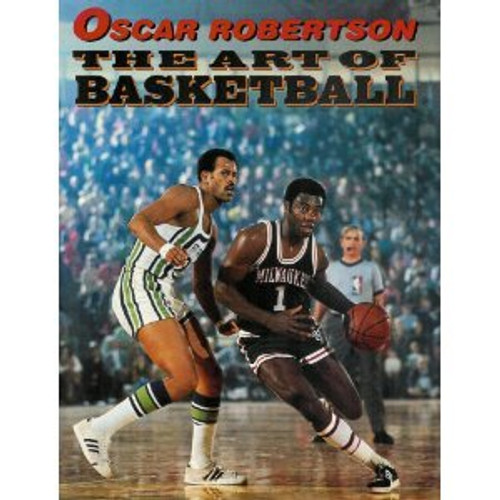 The Art of Basketball: A Guide to Self-Improvement in the Fundamentals of the Game