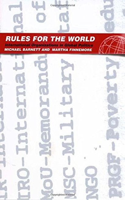 Rules for the World: International Organizations in Global Politics Rules for the World: International Organizations in Global Politics