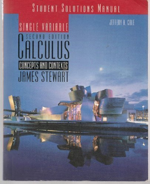 Student Solutions Manual for Stewarts Single Variable Calculus: Concepts and Contexts (with CD), 2nd