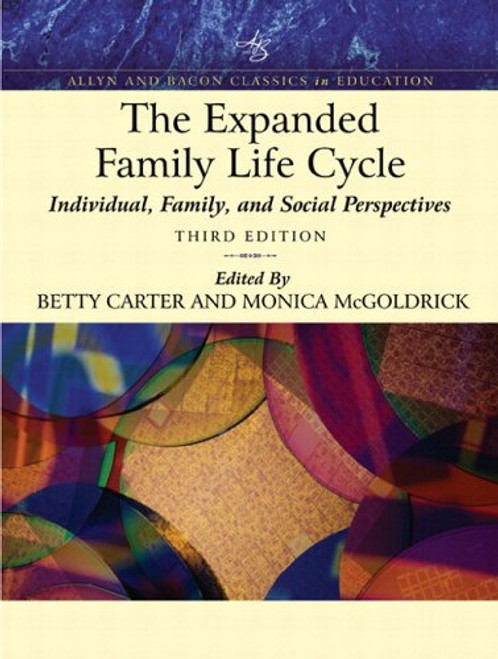 The Expanded Family Life Cycle: Individual, Family, and Social Perspectives (An Allyn & Bacon Classics Edition) (with MyHelpingLab) (3rd Edition)