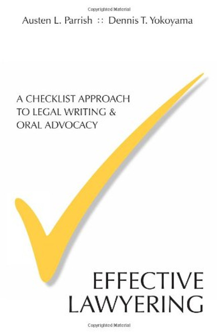 Effective Lawyering: A Checklist Approach to Legal Writing and Oral Argument